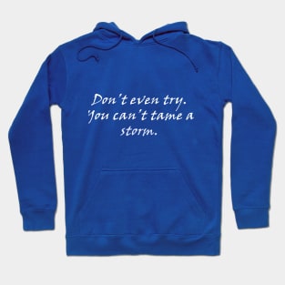 i am the storm motivational quote Hoodie